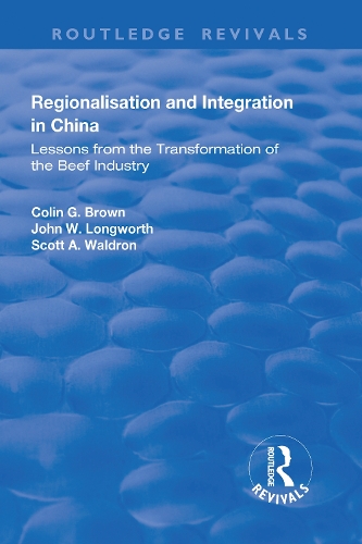 Бумажная книга «Regionalisation and Integration in China: Lessons from the Transformation of the Beef Industry», авторов Колин Браун, Джон Лонгворт, Скотт Уолдрон - фото №1