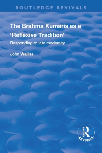 Паперова книга «The Brahma Kumaris as a ‘Reflexive Tradition’: Responding to Late Modernity», автор Джон Волліс - фото №1