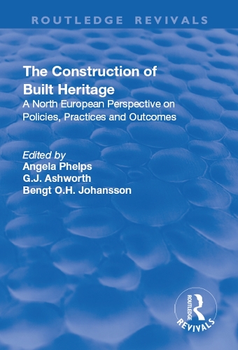 Бумажная книга «The Construction of Built Heritage: A North European Perspective on Policies, Practices and Outcomes», автор Г.Дж. Эшворт - фото №1
