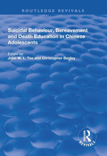 Бумажная книга «Suicidal Behaviour, Bereavement and Death Education in Chinese Adolescents: Hong Kong Studies», авторов Кристофер Бэгли, Джон У. Л. Тсе - фото №1