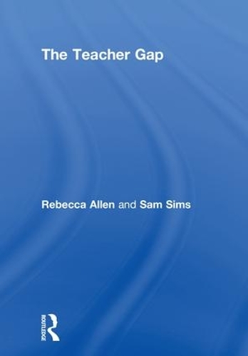 Паперова книга «The Teacher Gap», авторів Ребекка Аллен, Сем Сімс - фото №1
