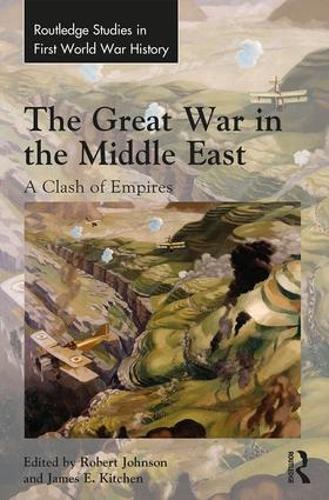 Бумажная книга «The Great War in the Middle East: A Clash of Empires» - фото №1