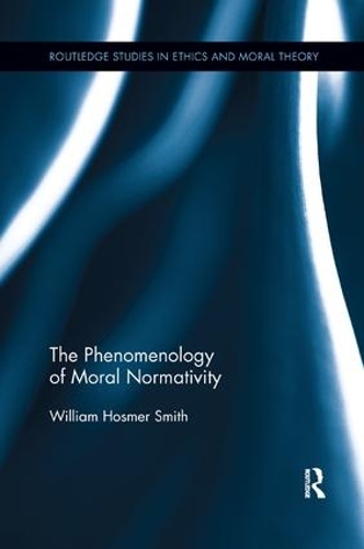 Бумажная книга «The Phenomenology of Moral Normativity», автор Уильям Смит - фото №1