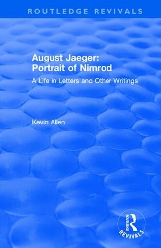 Бумажная книга «August Jaeger: Portrait of Nimrod: A Life in Letters and Other Writings», автор Кевин Аллен - фото №1