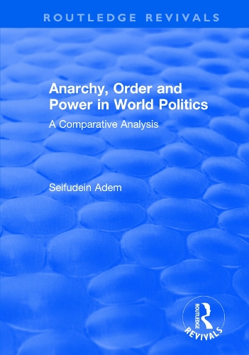 Паперова книга «Anarchy, Order and Power in World Politics: A Comparative Analysis», автор Сейфудеін Адем - фото №1