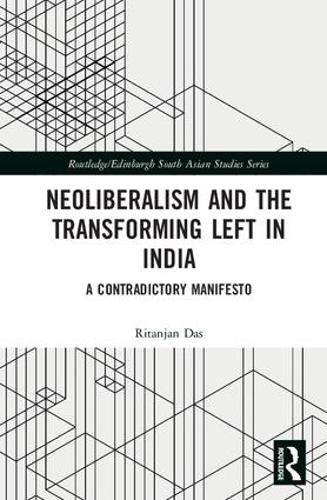 Бумажная книга «Neoliberalism and the Transforming Left in India: A contradictory manifesto», автор Ританджан Дас - фото №1