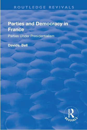 Бумажная книга «Parties and Democracy in France: Parties Under Presidentialism», автор Дэвид Белл - фото №1