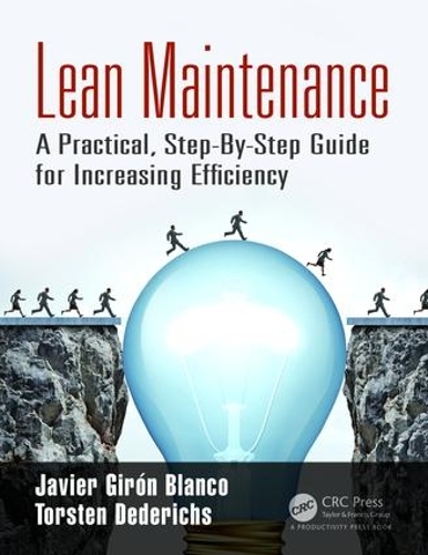 Паперова книга «Lean Maintenance: A Practical, Step-By-Step Guide for Increasing Efficiency», авторів Хав'єр Жирон Бланко, Торстен Дедеріхс - фото №1