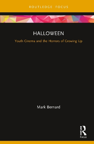 Бумажная книга «Halloween: Youth Cinema and the Horrors of Growing Up», автор Марк Бернард - фото №1