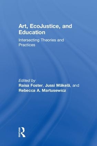 Бумажная книга «Art, EcoJustice, and Education: Intersecting Theories and Practices» - фото №1