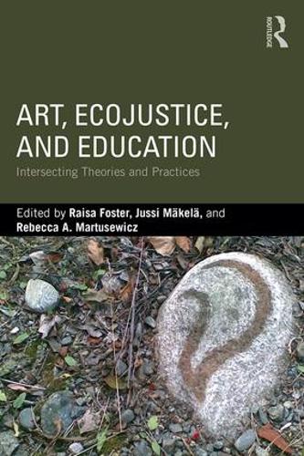 Паперова книга «Art, EcoJustice, and Education: Intersecting Theories and Practices» - фото №1