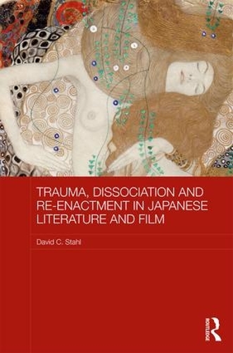 Бумажная книга «Trauma, Dissociation and Re-enactment in Japanese Literature and Film», автор Дэвид Шталь - фото №1