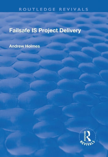 Паперова книга «Failsafe IS Project Delivery», автор Ендрю Холмс - фото №1