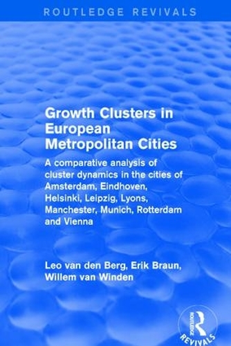 Бумажная книга «Revival: Growth Clusters in European Metropolitan Cities (2001): A Comparative Analysis of Cluster Dynamics in the Cities of Amsterdam, Eindhoven, Helsinki, Leipzig, Lyons, Manchester, Munich, Rotterdam and Vienna», авторов Эрик Браун, Лео ван ден Берг - фото №1