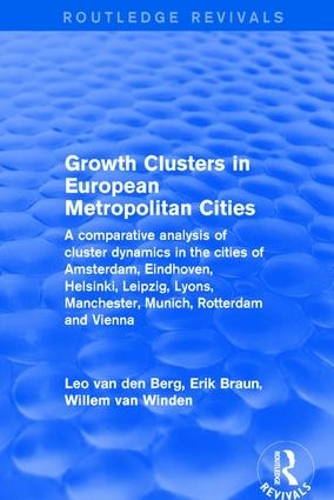 Паперова книга «Revival: Growth Clusters in European Metropolitan Cities (2001): A Comparative Analysis of Cluster Dynamics in the Cities of Amsterdam, Eindhoven, Helsinki, Leipzig, Lyons, Manchester, Munich, Rotterdam and Vienna», авторів Ерік Браун, Лео ван ден Берг - фото №1