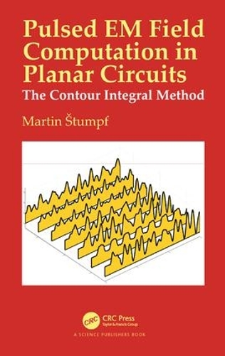 [object Object] «Pulsed EM Field Computation in Planar Circuits: The Contour Integral Method», автор Мартін Штумпф - фото №1