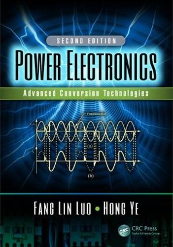 Бумажная книга «Power Electronics: Advanced Conversion Technologies, Second Edition», авторов Фан Линь Луо, Хонг Е - фото №1