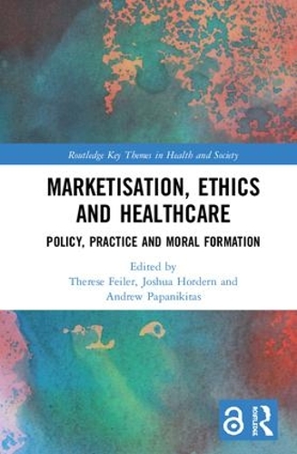 Бумажная книга «Marketisation, Ethics and Healthcare: Policy, Practice and Moral Formation» - фото №1