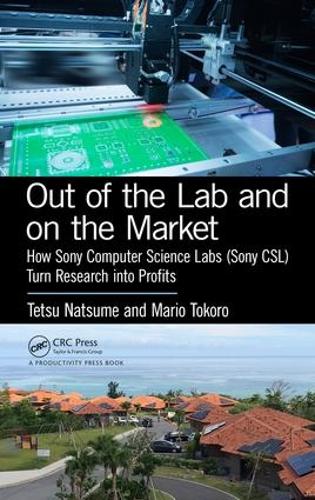 Бумажная книга «Out of the Lab and On the Market: How Sony Computer Science Labs (SonyCSL) Turn Research into Profits», авторов Марио Токоро, Тэцу Нацумэ - фото №1