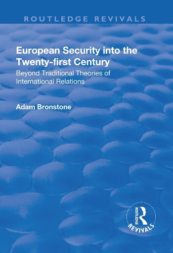 Бумажная книга «European Security into the Twenty-First Century: Beyond Traditional Theories of International Relations», автор Адам Бронстоун - фото №1