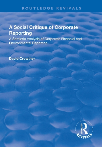 Paper book «A Social Critique of Corporate Reporting: A Semiotic Analysis of Corporate Financial and Environmental Reporting: A Semiotic Analysis of Corporate Financial and Environmental Reporting», author David Crowther - фото №1