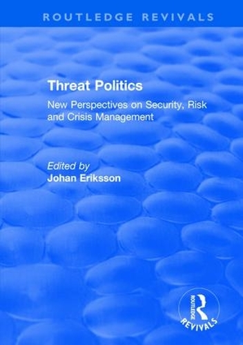 Бумажная книга «Threat Politics: New Perspectives on Security, Risk and Crisis Management» - фото №1