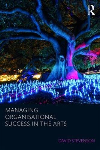Бумажная книга «Managing Organisational Success in the Arts» - фото №1