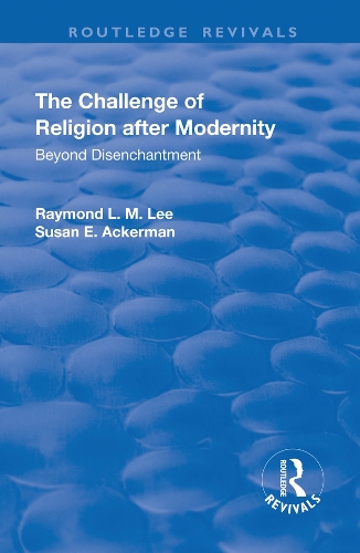 Бумажная книга «The Challenge of Religion after Modernity: Beyond Disenchantment», авторов Рэймонд Л. М. Ли, Сьюзен Е. Акерман - фото №1
