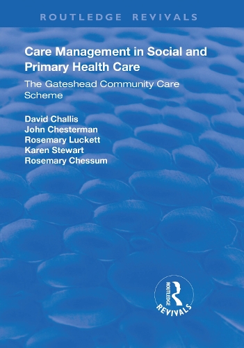 Бумажная книга «Care Management in Social and Primary Health Care: The Gateshead Community Care Scheme», авторов Дэвид Чаллис, Джон Честерман, Карен Стюарт, Розмари Лакетт - фото №1