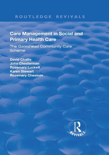 Бумажная книга «Care Management in Social and Primary Health Care: The Gateshead Community Care Scheme», авторов Дэвид Чаллис, Джон Честерман, Карен Стюарт, Розмари Лакетт - фото №1