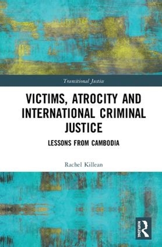 Бумажная книга «Victims, Atrocity and International Criminal Justice: Lessons from Cambodia», автор Рэйчел Киллан - фото №1