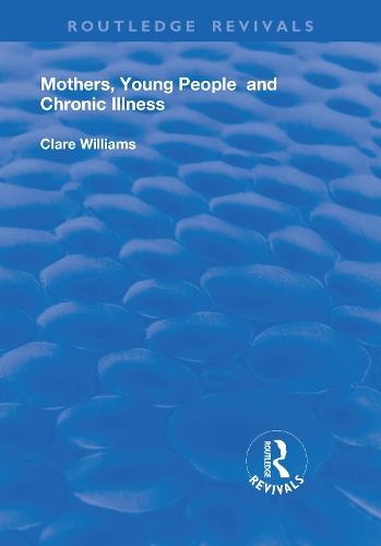 Бумажная книга «Mothers, Young People and Chronic Illness», автор Клэр Уильямс - фото №1