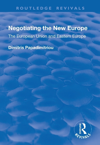 Бумажная книга «Negotiating the New Europe: The European Union and Eastern Europe», автор Димитрис Пападимитриу - фото №1