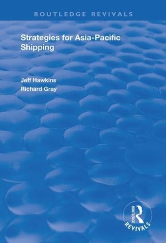 Бумажная книга «Strategies for Asia-Pacific Shipping», авторов Джефф Хокинс, Ричард Грэй - фото №1