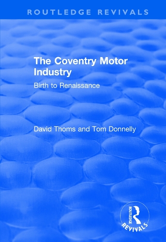 Бумажная книга «The Coventry Motor Industry: Birth to Renaissance», авторов Дэвид Томс, Том Доннелли - фото №1
