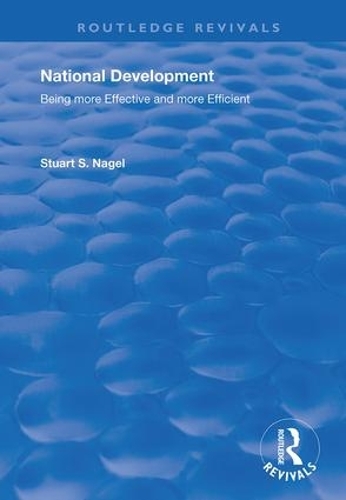 Бумажная книга «National Development: Being More Effective and More Efficient: Being More Effective and More Efficient», автор Стюарт С. Нагель - фото №1