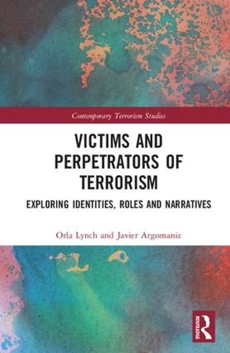 Бумажная книга «Victims and Perpetrators of Terrorism: Exploring Identities, Roles and Narratives» - фото №1