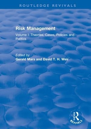 Бумажная книга «Risk Management: Volume I: Theories, Cases, Policies and Politics», авторов Дэвид Т. Х. Вейр, Джеральд Марс - фото №1