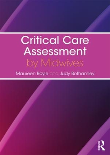 Бумажная книга «Critical Care Assessment by Midwives», авторов Джуди Ботамли, Морин Бойл - фото №1