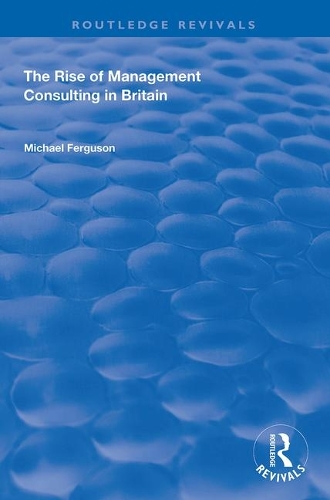 Бумажная книга «The Rise of Management Consulting in Britain», автор Майкл Фергюсон - фото №1