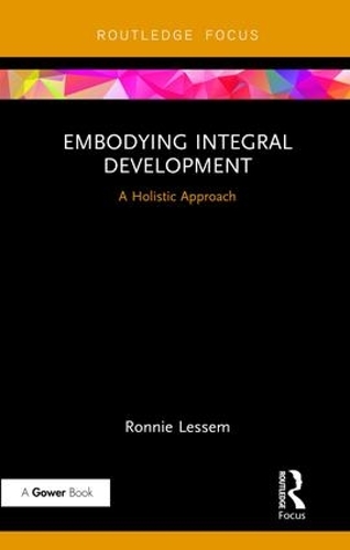 [object Object] «Embodying Integral Development: A Holistic Approach», автор Ронні Лессем - фото №1