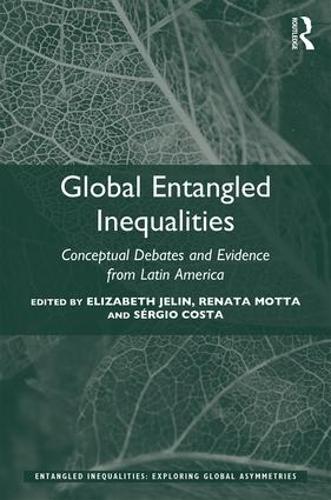 Паперова книга «Global Entangled Inequalities: Conceptual Debates and Evidence from Latin America» - фото №1
