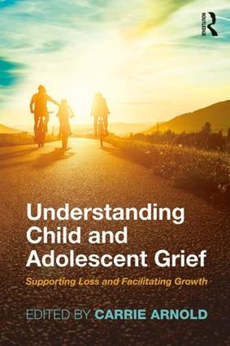 [object Object] «Understanding Child and Adolescent Grief: Supporting Loss and Facilitating Growth» - фото №1