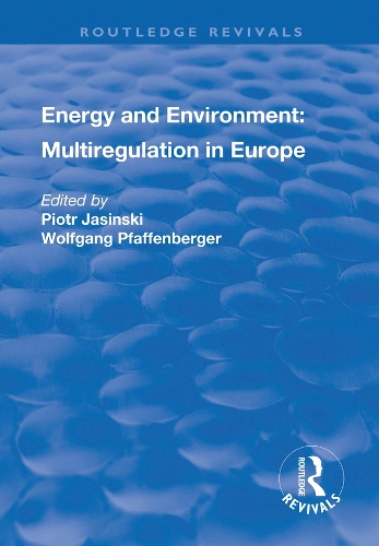 Паперова книга «Energy and Environment: Multiregulation in Europe», авторів Петро Ясінський, Вольфганг Пфаффенбергер - фото №1