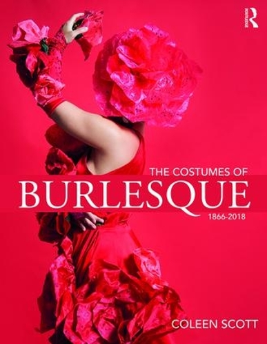 Паперова книга «The Costumes of Burlesque: 1866-2018», автор Колін Скотт - фото №1