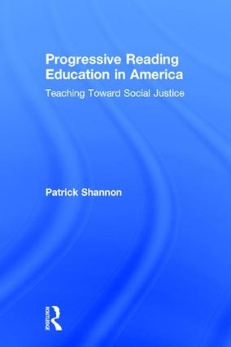 Паперова книга «Progressive Reading Education in America: Teaching Toward Social Justice», автор Патрік Шеннон - фото №1