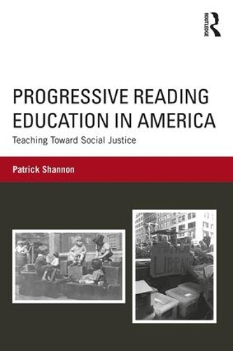Паперова книга «Progressive Reading Education in America: Teaching Toward Social Justice», автор Патрік Шеннон - фото №1