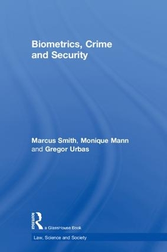 Паперова книга «Biometrics, Crime and Security», авторів Грегор Урбас, Маркус Сміт, Моніка Манн - фото №1