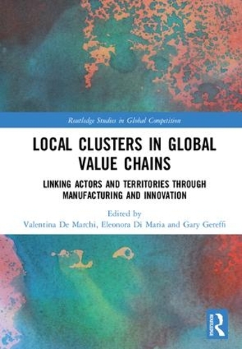 [object Object] «Local Clusters in Global Value Chains: Linking Actors and Territories Through Manufacturing and Innovation» - фото №1