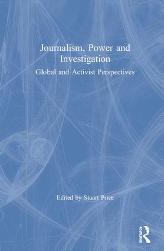 Бумажная книга «Journalism, Power and Investigation: Global and Activist Perspectives» - фото №1